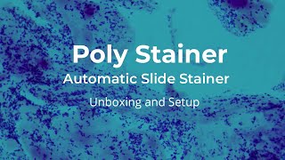 Poly Stainer - Automatic Slide Stainer: Unboxing and Setup