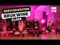 Brukwine “Babylon” Class Routine