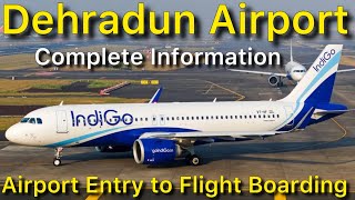 Dehradun Airport Entry Gate to Flight Boarding Complete Information