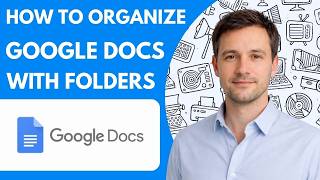How to organize Google Docs with folders Full Guide 2026