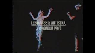 Lebman38 \u0026 ARTISKTKA Vypadnout pryč (prod. Muzungu x ToniMontana) official video