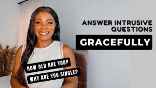 How To GRACEFULLY Answer Intrusive/Nosy Questions - 15 Questions!