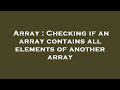 Array : Checking if an array contains all elements of another array