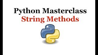 Python Programming Masterclass 6 - String Methods - Beginner to Expert