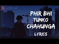Phir Bhi Tumko Chaahunga - Full Song Lyrics | [Slowed & reverb] Hindi Lofi | Arijit Singh