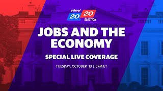 2020 Election: Jobs and the economy specials from Yahoo Finance