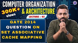L-3.14: Gate 2014 Question on Set Associative Cache Mapping | Computer Organisation and Architecture