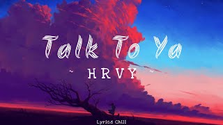 Talk To Ya - HRVY - [New Lyrics] 💕🎶