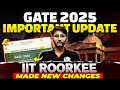 GATE 2025 New Changes | GATE 2025 New Two Paper Combination Released | IIT Roorkee Official Update