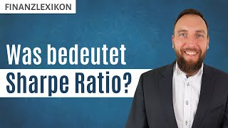 Was bedeutet Sharpe Ratio? Einfach erklärt | Finanzlexikon