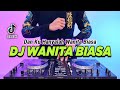 Dj Wanita Biasa - Dan Ku Hanyalah Wanita Biasa Remix Full Bass Viral Tiktok Terbaru 2024
