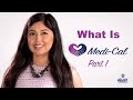 What Is Medi-Cal? (Part 1)