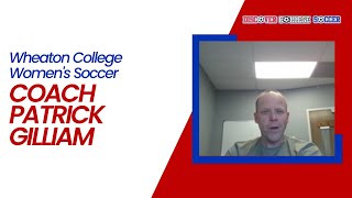 Wheaton College Women’s Soccer – Coach Patrick Gilliam