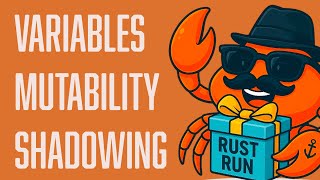 Rust Run Ep. 9 | Variables, Mutability, Constants & Shadowing – Core Rust Fundamentals