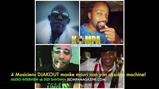 4 Musiciens DJAKOUT #1 manke mouri nan yon aksidan machine (Interview)