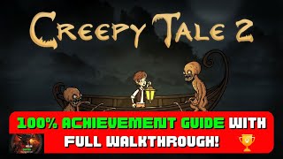 Creepy Tale 2 - 100% Achievement Guide \u0026 Full Walkthrough!