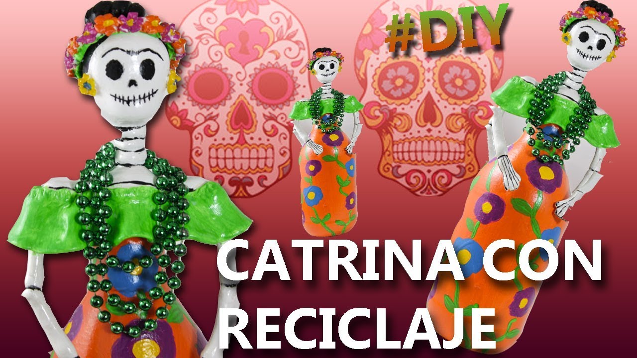 Manualidades Catrina | Cómo Hacer Una CATRINA Con MATERIAL RECICLADO ...