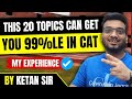 Unbelievable: Master these 20 Topics for 99%le in CAT Exam | CAT 99%le Preparation Strategy frm July