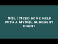 SQL : Need some help with a MySQL subquery count