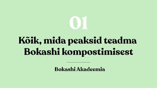 01 Kõik, mida peaksid teadma Bokashi kompostimisest