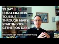 33 Day Consecration to Jesus through Mary: starting together on Day One