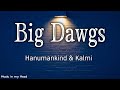 Hanumankind – Big Dawgs | Ft. Kalmi (lyrics)