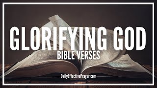 Bible Verses On Glorifying God | Scriptures Giving God The Glory (Audio Bible)