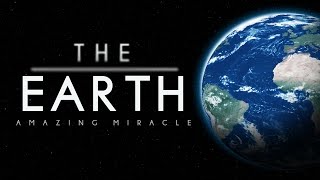 The Earth ᴴᴰ - Amazing Miracle - Powerful Reminder