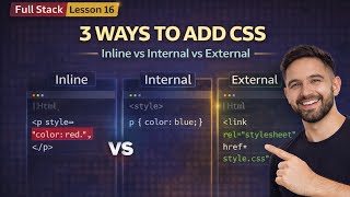 Inline vs Internal vs External CSS Explained | 3 Ways to Add CSS | Lesson 16 (2026)