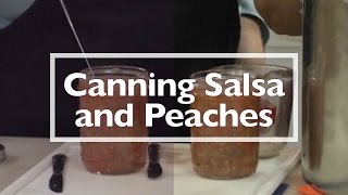 Canning Salsa And Peaches