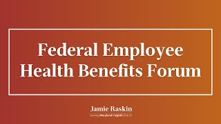 Representative Raskin Hosts Eighth Annual Federal Employee Health Benefits Forum