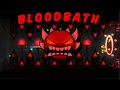 BloodBath 100% | Extreme Demon By Riot And More