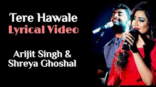 Tere Hawaale (Arijit-Shreya Duet) (LYRICS) - Arijit Singh, Shreya Ghoshal | Laal Singh Chaddha