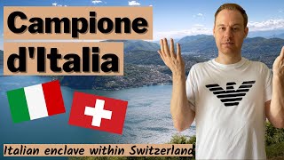 Campione d'Italia - Italy's little Monaco in Switzerland