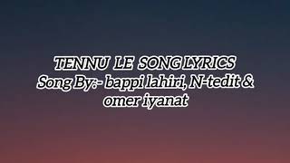 Tennu Le song lyrics|@bappa lahiri,@N-tedit & @omer Inayat|Jai Veeru movie