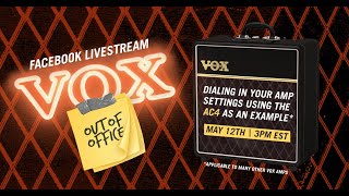 VOX Out of Office Livestream – Dialing in your amp settings using the VOX AC4