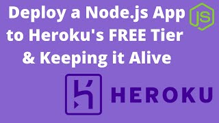 Deploy a Node.js App to Heroku's Free Tier + Keeping the App Alive | Node.js + Express.js
