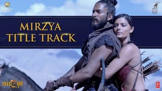 MIRZYA Title Song | MIRZYA | Rakesh Omprakash Mehra | Gulzar | Shankar Ehsaan Loy
