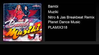 Bambi - Muziki (Nitro \u0026 Jas Breakbeat Remix)