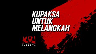 KUPAKSA UNTUK MELANGKAH - KPJ JAKARTA (LIVE AT BULUNGAN, 2th MAY 2018)