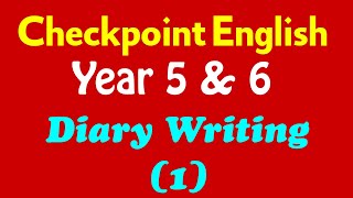 Diary Writing  for Cambridge Checkpoint Primary English year 5 and 6