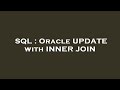 SQL : Oracle UPDATE with INNER JOIN