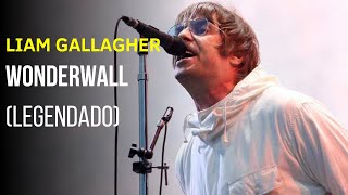 Liam Gallagher - Wonderwall - Legendado [Knebworth '22 | Live]