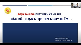 Điện Tâm Đồ: Phát hiện và xử trí một số rối loạn nhịp tim nguy hiểm - Ths.BS Nguyễn Duy Linh