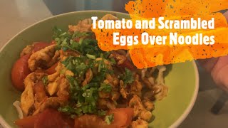 Tomato and Scrambled Eggs Over Noodles 西红柿鸡蛋面 Tomato Egg Sauce 番茄鸡蛋盖浇面