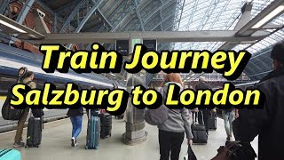 Train Journey: Salzburg, Austria to London, UK 🇦🇹🇬🇧