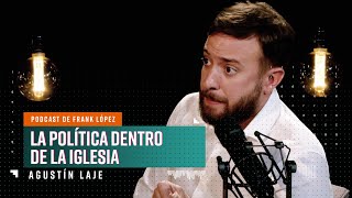 La política dentro de la iglesia | Agustín Laje