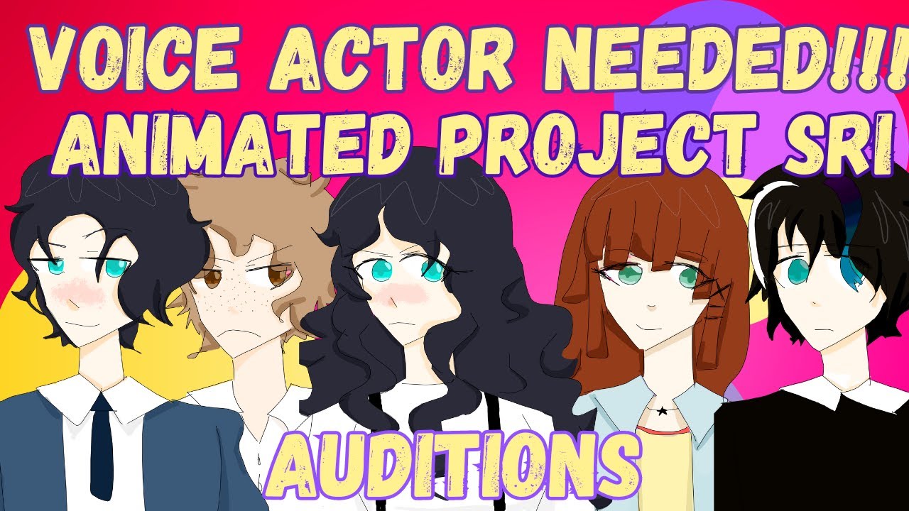 Voice Actors Needed Auditions Animated Project Sri Unpaid Project