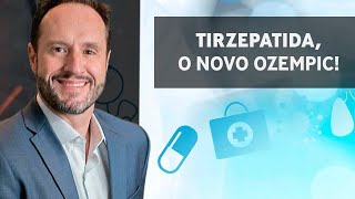 Tirzepatida, o novo (e melhor) Ozempic!