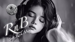 【洋楽Playlist】Chill Mix BGM / RnB Soft Rock Mix / relaxing background music